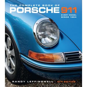 Quarto Publishing Group USA Inc The Complete Book Of Porsche 911 4th Edition : Every Model Since 1964 Quarto Publishing Group USA Inc The Complete Book Of Porsche 911 4th Edition : Every Model Since 1964