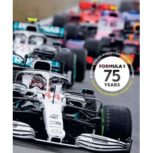 Quarto Publishing Group USA Inc Formula 1 75 Years : At Speed With The World'S Greatest Motorsport Quarto Publishing Group USA Inc Formula 1 75 Years : At Speed With The World'S Greatest Motorsport