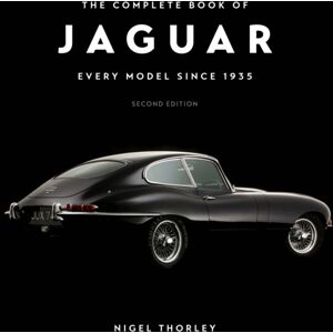 Quarto Publishing Group USA Inc The Complete Book Of Jaguar : Every Model Since 1935, Second Edition Quarto Publishing Group USA Inc The Complete Book Of Jaguar : Every Model Since 1935, Second Edition