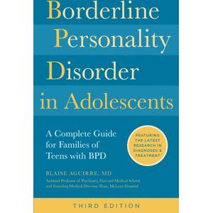 Quarto Publishing Group USA Inc Borderline Personality Disorder In Adolescents, 3rd Edition : A Complete Guide For Families Of Teens With Bpd Quarto Publishing Group USA Inc Borderline Personality Disorder In Adolescents, 3rd Edition : A Complete Guide For Families Of Teens With Bpd