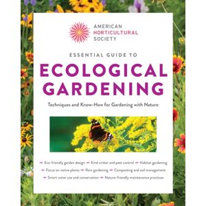 Quarto Publishing Group USA Inc Essential Guide To Ecological Gardening : Techniques And Know-How For Gardening With Nature Quarto Publishing Group USA Inc Essential Guide To Ecological Gardening : Techniques And Know-How For Gardening With Nature