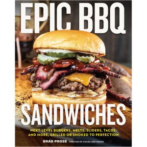 Quarto Publishing Group USA Inc Epic Bbq Sandwiches : Next-Level Burgers, Melts, Sliders, Tacos, And More, Grilled Or Smoked To Perfection Quarto Publishing Group USA Inc Epic Bbq Sandwiches : Next-Level Burgers, Melts, Sliders, Tacos, And More, Grilled Or Smoked To Perfection