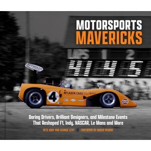Quarto Publishing Group USA Inc Motorsports Mavericks : Daring Drivers, Brilliant Designers, And Milestone Events That Reshaped F1, Indy, Nascar, Le Mans And More Quarto Publishing Group USA Inc Motorsports Mavericks : Daring Drivers, Brilliant Designers, And Milestone Events That Reshaped F1, Indy, Nascar, Le Mans And More
