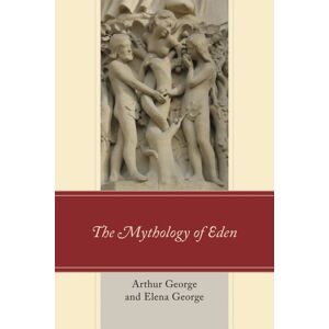 University Press of America The Mythology Of Eden University Press of America The Mythology Of Eden
