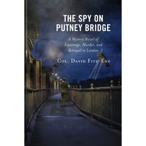 University Press of America The Spy On Putney Bridge : A Mystery Novel Of Espionage, Murder, And Betrayal In London University Press of America The Spy On Putney Bridge : A Mystery Novel Of Espionage, Murder, And Betrayal In London