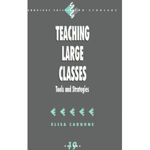 SAGE Publications Inc Teaching Large Classes : Tools And Strategies SAGE Publications Inc Teaching Large Classes : Tools And Strategies