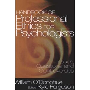 SAGE Publications Inc Handbook Of Professional Ethics For Psychologists : Issues, Questions, And Controversies SAGE Publications Inc Handbook Of Professional Ethics For Psychologists : Issues, Questions, And Controversies