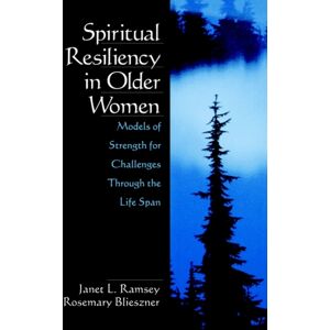 SAGE Publications Inc Spiritual Resiliency In Older Women : Models Of Strength For Challenges Through The Life Span SAGE Publications Inc Spiritual Resiliency In Older Women : Models Of Strength For Challenges Through The Life Span