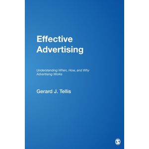 SAGE Publications Inc Effective Advertising : Understanding When, How, And Why Advertising Works SAGE Publications Inc Effective Advertising : Understanding When, How, And Why Advertising Works