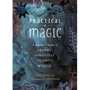 Running Press,U.S. Practical Magic : A Beginner'S Guide To Crystals, Horoscopes, Psychics, And Spells Running Press,U.S. Practical Magic : A Beginner'S Guide To Crystals, Horoscopes, Psychics, And Spells