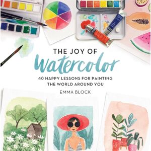 Running Press,U.S. The Joy Of Watercolor : 40 Happy Lessons For Painting The World Around You Running Press,U.S. The Joy Of Watercolor : 40 Happy Lessons For Painting The World Around You