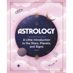 Running Press Astrology : A Little Introduction To The Stars, Planets, And Signs Running Press Astrology : A Little Introduction To The Stars, Planets, And Signs