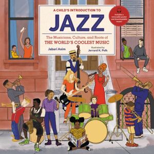Running Press,U.S. A Child'S Introduction To Jazz : The Musicians, Culture, And Roots Of The World'S Coolest Music Running Press,U.S. A Child'S Introduction To Jazz : The Musicians, Culture, And Roots Of The World'S Coolest Music