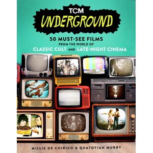 Running Press,U.S. Tcm Underground : 50 Must-See Films From The World Of Classic Cult And Late-Night Cinema Running Press,U.S. Tcm Underground : 50 Must-See Films From The World Of Classic Cult And Late-Night Cinema