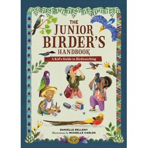 Running Press,U.S. The Junior Birder'S Handbook : A Kid'S Guide To Birdwatching Running Press,U.S. The Junior Birder'S Handbook : A Kid'S Guide To Birdwatching