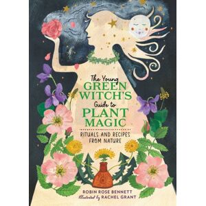 Running Press,U.S. The Young Green Witch'S Guide To Plant Magic : Rituals And Recipes From Nature Running Press,U.S. The Young Green Witch'S Guide To Plant Magic : Rituals And Recipes From Nature