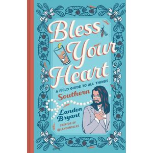 Running Press,U.S. Bless Your Heart : A Field Guide To All Things Southern Running Press,U.S. Bless Your Heart : A Field Guide To All Things Southern