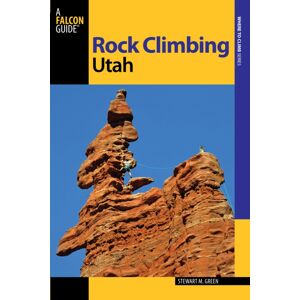 Rowman & Littlefield Rock Climbing Utah Rowman & Littlefield Rock Climbing Utah