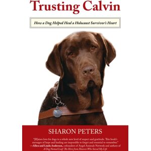 Rowman & Littlefield Trusting Calvin : How A Dog Helped Heal A Holocaust Survivor'S Heart Rowman & Littlefield Trusting Calvin : How A Dog Helped Heal A Holocaust Survivor'S Heart
