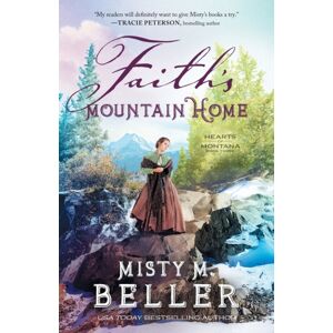 Baker Publishing Group Faith`S Mountain Home Baker Publishing Group Faith`S Mountain Home