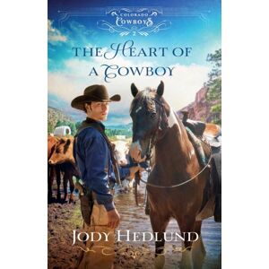 Baker Publishing Group The Heart Of A Cowboy Baker Publishing Group The Heart Of A Cowboy