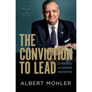 Baker Publishing Group The Conviction To Lead – 25 Principles For Leadership That Matters Baker Publishing Group The Conviction To Lead – 25 Principles For Leadership That Matters