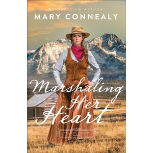 Baker Publishing Group Marshaling Her Heart Baker Publishing Group Marshaling Her Heart