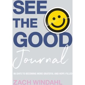 Baker Publishing Group See The Good Journal – 90 Days To Becoming More Grateful And Hope–filled Baker Publishing Group See The Good Journal – 90 Days To Becoming More Grateful And Hope–filled