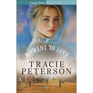 Baker Publishing Group A Moment To Love Baker Publishing Group A Moment To Love