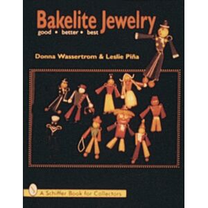 Schiffer Publishing Ltd Bakelite Jewelry : Good * Better * Schiffer Publishing Ltd Bakelite Jewelry : Good * Better *