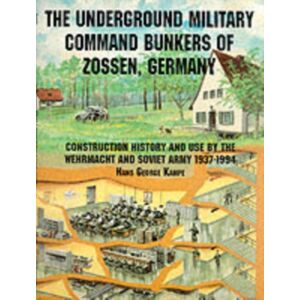 Schiffer Publishing Ltd The Underground Military Command Bunkers Of Zossen, Germany Schiffer Publishing Ltd The Underground Military Command Bunkers Of Zossen, Germany