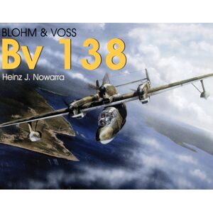 Schiffer Publishing Ltd Blohm & Voss Bv 138 Schiffer Publishing Ltd Blohm & Voss Bv 138