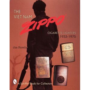 Schiffer Publishing Ltd The Viet Nam Zippo® : Cigarette Lighters 1933-1975 Schiffer Publishing Ltd The Viet Nam Zippo® : Cigarette Lighters 1933-1975