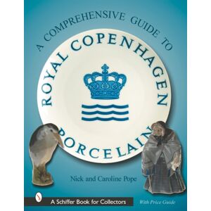 Schiffer Publishing Ltd A Collector’s Guide To Royal Copenhagen Porcelain Schiffer Publishing Ltd A Collector’s Guide To Royal Copenhagen Porcelain