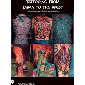 Schiffer Publishing Ltd Tattooing From Japan To The West : Horitaka Interviews Contemporary Artists Schiffer Publishing Ltd Tattooing From Japan To The West : Horitaka Interviews Contemporary Artists