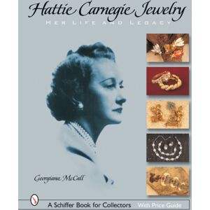 Schiffer Publishing Ltd Hattie Carnegie® Jewelry : Her Life And Legacy Schiffer Publishing Ltd Hattie Carnegie® Jewelry : Her Life And Legacy