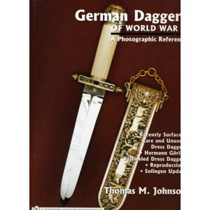 Schiffer Publishing Ltd German Daggers Of World War Ii: A Photographic Record : Vol 4: Recently Surfaced Rare And Unusual Dress Daggers - Hermann Goring - Bejeweled Dress Daggers - Reproductions - Solingen Update Schiffer Publishing Ltd German Daggers Of World War Ii: A Photographic Record : Vol 4: Recently Surfaced Rare And Unusual Dress Daggers - Hermann Goring - Bejeweled Dress Daggers - Reproductions - Solingen Update