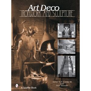 Schiffer Publishing Ltd Art Deco Ironwork & Sculpture Schiffer Publishing Ltd Art Deco Ironwork & Sculpture