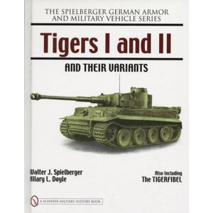 Schiffer Publishing Ltd Tigers I And Ii And Their Variants Schiffer Publishing Ltd Tigers I And Ii And Their Variants