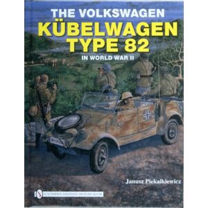 Schiffer Publishing Ltd The Volkswagen Kubelwagen Type 82 In World War Ii Schiffer Publishing Ltd The Volkswagen Kubelwagen Type 82 In World War Ii