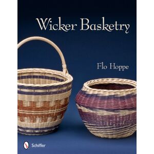 Schiffer Publishing Ltd Wicker Basketry Schiffer Publishing Ltd Wicker Basketry
