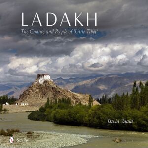 Schiffer Publishing Ltd Ladakh : The Culture And People Of “little Tibet” Schiffer Publishing Ltd Ladakh : The Culture And People Of “little Tibet”