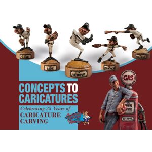 Schiffer Publishing Ltd Concepts To Caricatures : Celebrating 25 Years Of Caricature Carving Schiffer Publishing Ltd Concepts To Caricatures : Celebrating 25 Years Of Caricature Carving