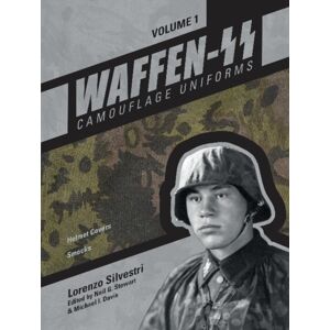 Schiffer Publishing Ltd Waffen-Ss Camouflage Uniforms, Vol. 1 : Helmet Covers • Smocks Schiffer Publishing Ltd Waffen-Ss Camouflage Uniforms, Vol. 1 : Helmet Covers • Smocks