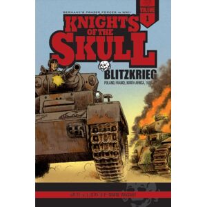 Schiffer Publishing Ltd Knights Of The Skull, Vol. 1 : Germany'S Panzer Forces In Wwii, Blitzkrieg: Poland, France, North Africa, 1939–41 Schiffer Publishing Ltd Knights Of The Skull, Vol. 1 : Germany'S Panzer Forces In Wwii, Blitzkrieg: Poland, France, North Africa, 1939–41