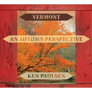 Schiffer Publishing Ltd Vermont : An Autumn Perspective Schiffer Publishing Ltd Vermont : An Autumn Perspective