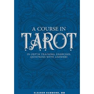 Schiffer Publishing Ltd A Course In Tarot : In-Depth Training, Exercises, Questions With Answers Schiffer Publishing Ltd A Course In Tarot : In-Depth Training, Exercises, Questions With Answers