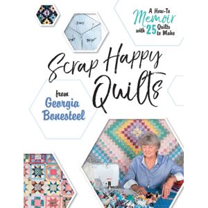 Schiffer Publishing Ltd Scrap Happy Quilts From Georgia Bonesteel : A How-To Memoir With 25 Quilts To Make Schiffer Publishing Ltd Scrap Happy Quilts From Georgia Bonesteel : A How-To Memoir With 25 Quilts To Make