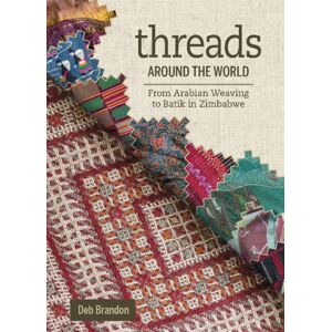 Schiffer Publishing Ltd Threads Around The World : From Arabian Weaving To Batik In Zimbabwe Schiffer Publishing Ltd Threads Around The World : From Arabian Weaving To Batik In Zimbabwe