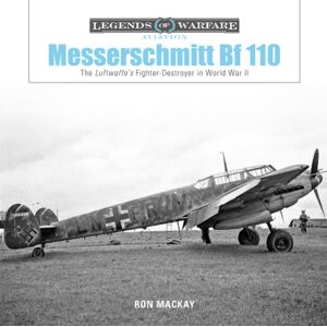 Schiffer Publishing Ltd Messerschmitt Bf 110 : The Luftwaffe'S Fighter-Destroyer In World War Ii Schiffer Publishing Ltd Messerschmitt Bf 110 : The Luftwaffe'S Fighter-Destroyer In World War Ii